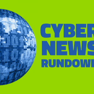 Cyber News Rundown: 2017 Year in Review
